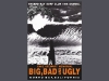 Big Bad & Ugly